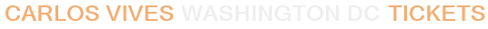 Carlos Vives Washington DC Tickets